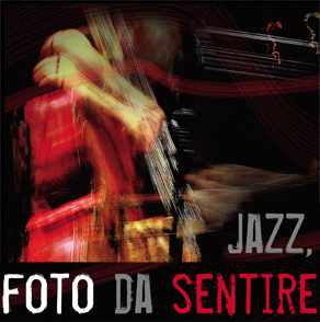 Jazz, foto da sentire - Fiorenzo Pellegatta