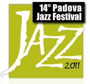 Padova Jazz Festival 2011 - XIV Edizione