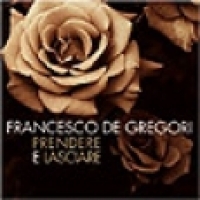 Prendere e Lasciare // Francesco De Gregori