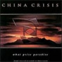 What Price Paradise // China Crisis